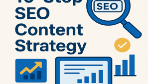 10-Step SEO Content Strategy: Rank Higher and Grow Organically