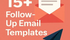 How to Write a Follow-Up Email: Timing, Templates, and Best Practices