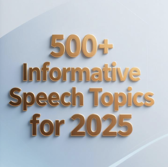 500+ Informative Speech Topics for 2025